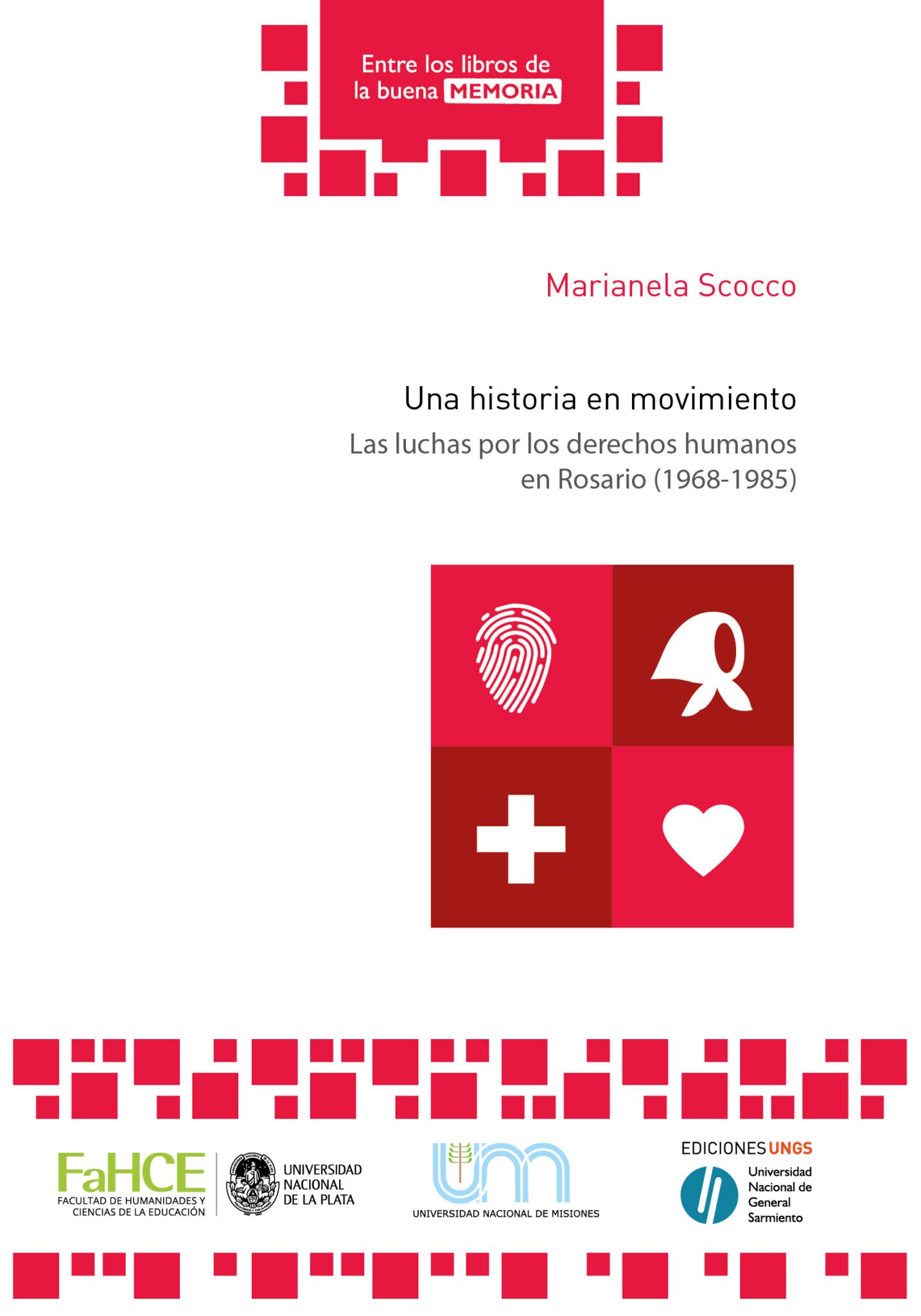 Se publicó «Una historia en movimiento: Las luchas por los derechos humanos en Rosario (1968-1985)», de Marianela Scocco